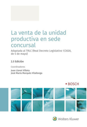 LA VENTA DE LA UNIDAD PRODUCTIVA EN SEDE CONCURSAL, de Varios autores. Editorial Bosch, tapa blanda en español