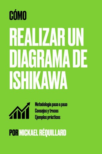 Libro: ¿ Cómo Realizar Un Diagrama De Ishikawa ?: Metodologí