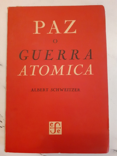 Paz O Guerra Atómica. Schweitzer. 1958. 52312