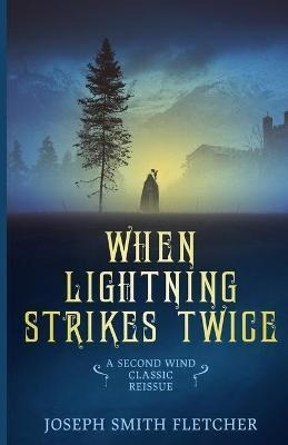 Libro When Lightning Strikes Twice - Joseph Smith Fletcher