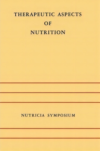 Therapeutic Aspects Of Nutrition, De J. H. P. Jonxis. Editorial Springer, Tapa Blanda En Inglés