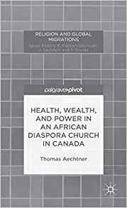 Health, Wealth, And Power In An African Diaspora Church In C