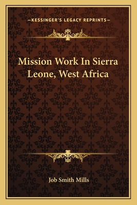 Libro Mission Work In Sierra Leone, West Africa - Mills, ...
