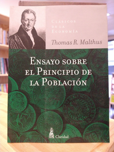 Ensayo Sobre El Principio De La Población. Thomas Malthus. 