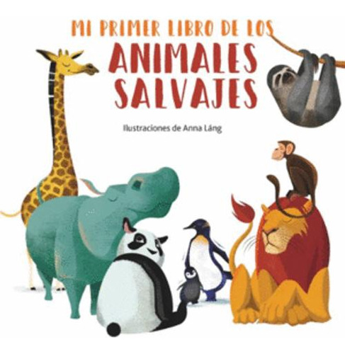 Libro Mi Primer Libro De Los Animales Salvajes