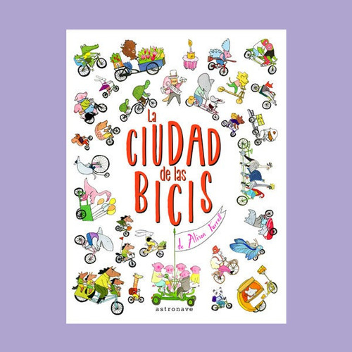 La Ciudad De Las Bicis, De Alison Farrell. Editorial Norma Editorial, S.a., Tapa Dura En Español