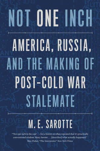 Libro: Not One Inch: America, Russia, And The Making Of War