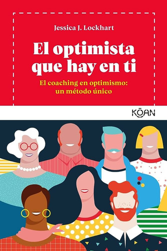 El Optimista Que Hay En Ti - Jessica J. Lockhart - Edit Koan