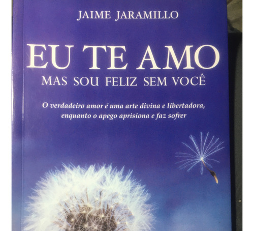 9788560096558- Eu Te Amo Mas Sou Feliz Sem Você (Usado)