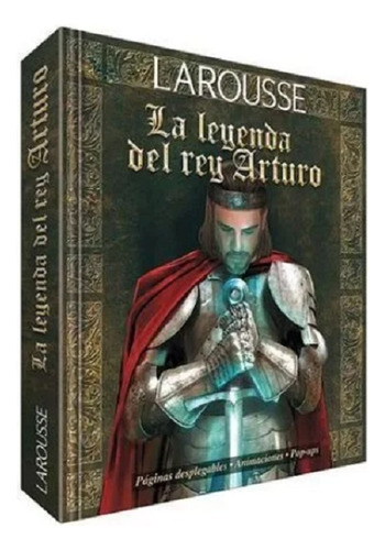 La Leyenda Del Rey Arturo (tapa Dura) / Larousse