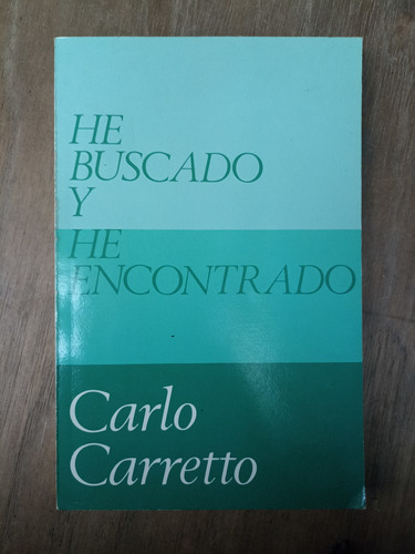 He Buscado Y He Encontrado - Carlo Carletto