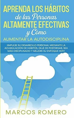 Aprenda Los Hr Bitos De Las Personas Altamente Efectivas Y C