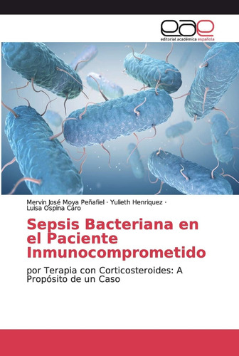 Libro: Sepsis Bacteriana En El Paciente Inmunocomprometido: 