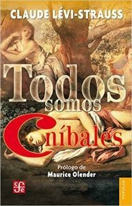 Todos Somos Canibales - Levi-strauss, Claude