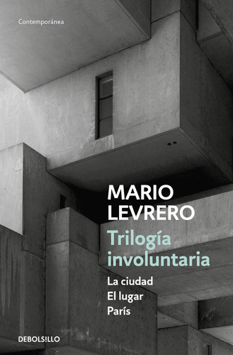 Trilogia Involuntaria La Ciudad El Lugar Paris - Levrero,mar