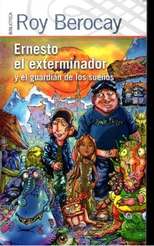 Ernesto El Exterminador Y El Guardián De Los Sueños 