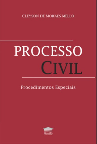 Processo Civil: Procedimentos Especiais, De Cleyson De Moraes Mello. Editora Editora Processo, Capa Mole Em Português