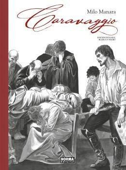 Libro: Caravaggio. Integral Blanco Y Negro. Milo Manara. Nor