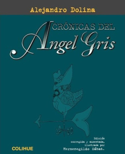 Cronicas Del Angel Gris, De Alejandro Dolina. Editorial Ediciones Colihue Srl, Tapa Blanda En Español