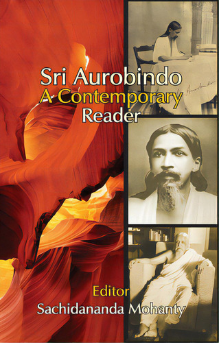Sri Aurobindo: A Contemporary Reader, De Mohanty, Sachidananda., Vol. 1. Editorial Routledge, Tapa Blanda En Inglés