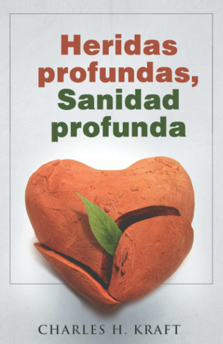 Libro: Heridas Profundas, Sanidad Profunda (spanish Edition)