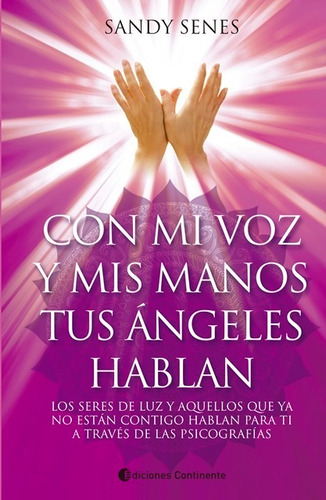 Con Mi Voz Y Mis Manos Tus Angeles Hablan