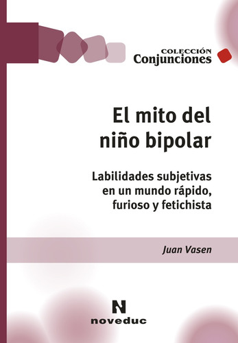 Mito Del Niño Bipolar, El - Juan Vasen