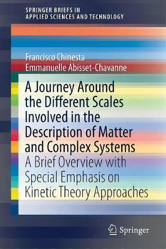 A Journey Around The Different Scales Involved In The Description Of Matter And Complex Systems, De Francisco Chinesta. Editorial Springer International Publishing Ag, Tapa Blanda En Inglés