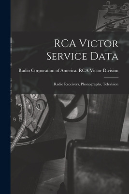 Libro Rca Victor Service Data; Radio Receivers, Phonograp...