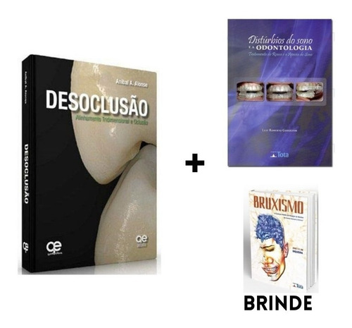 Livro: Desoclusão - Alinhamento Tridimensional E Oclusão - Aníbal Alonso + Disturbios Do Sono E A Odontologia - Godolfim + Bruxismo (brinde)