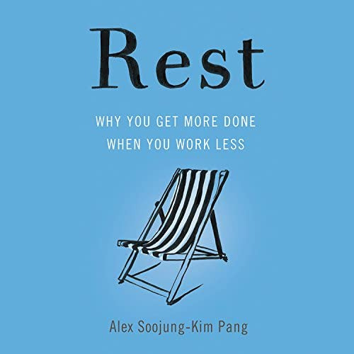 Libro:  Rest: Why You Get More Done When You Work Less