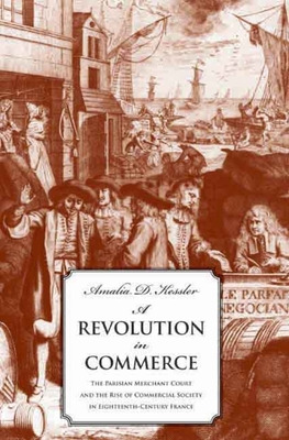 Libro Revolution In Commerce: The Parisian Merchant Court...