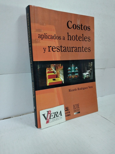 Costos Aplicados A Hoteles Y Restaurantes - Rodríguez Vera