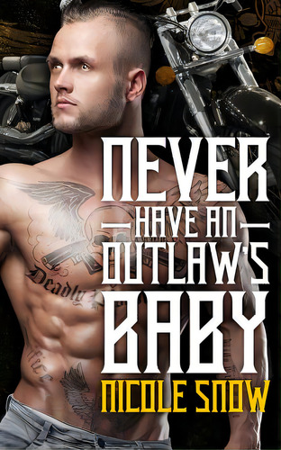 Never Have An Outlaw's Baby: Deadly Pistols Mc Romance (outlaw Love), De Snow, Nicole. Editorial Createspace, Tapa Blanda En Inglés