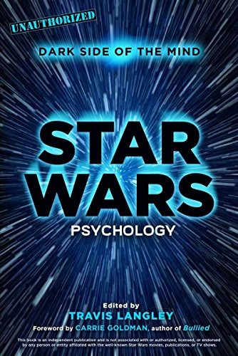 Star Wars Psychology Dark Side Of The Mind (popular Culture 