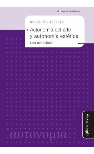 Imagen 1 de 2 de Autonomía Del Arte Y Autonomía Estética: Una Genealogía