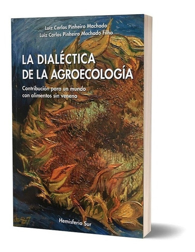 Libro La Dialectica De La Agroecología - Pinheiro Machado