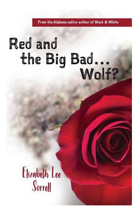 Libro Red And The Big Bad... Wolf? - Sorrell, Elizabeth Lee
