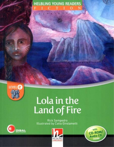 Lola In The Land Of Fire - With Cd-rom / Audio Cd - Level E 