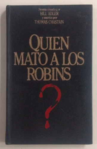 Quién Mató A Los Robins? / Thomas Chastain / Ed. Orbis