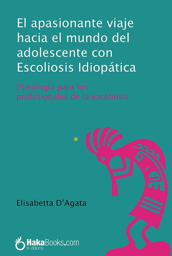 EL APASIONANTE VIAJE HACIA EL MUNDO DEL ADOLESCENTE CON ESCO, de D'AGATA, ELISABETTA. Editorial Hakabooks, S.C.P., tapa dura en español