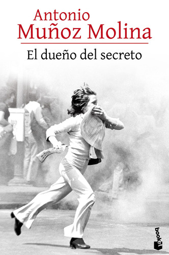 El dueño del secreto, de Muñoz Molina, Antonio. Serie Fuera de colección Editorial Booket México, tapa blanda en español, 2017