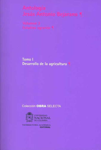 Antología Jesús Antonio Bejarano. Vol. 3. Estudios Agrarios.