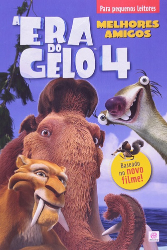 A Era Do Gelo 4, De J. E Bright. Editora Alto Astral, Capa Dura Em Português