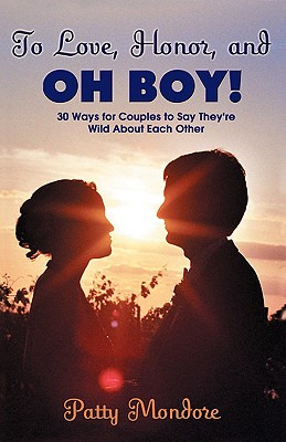 Libro To Love, Honor, And Oh Boy!: 30 Ways For Couples To...