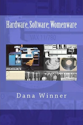 Libro Hardware, Software; Womenware - Dana Winner