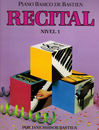 Piano Básico De Bastien: Recital, Nivel 1.