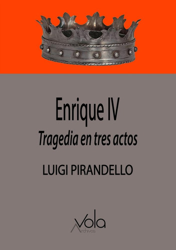 Libro Enrique Iv - Tragedia En Tres Actos - Pirandello, L...