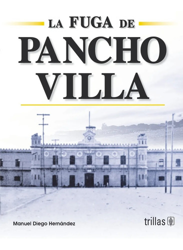 La Fuga De Pancho Villa Trillas