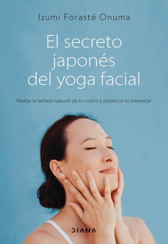 Libro El Secreto Japones Del Yoga Facial - Izumi Foraste ...